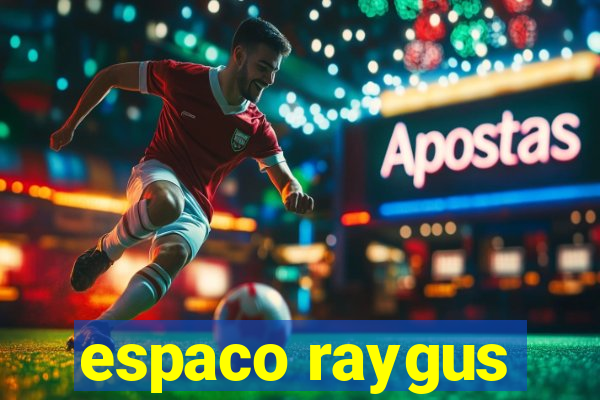 espaco raygus